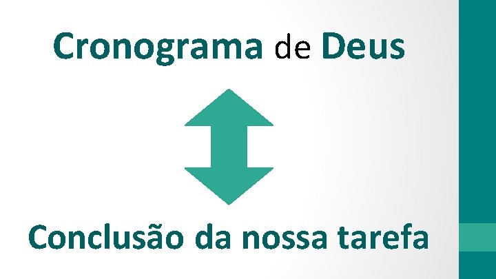 Cronograma de Deus Conclusão da nossa tarefa 