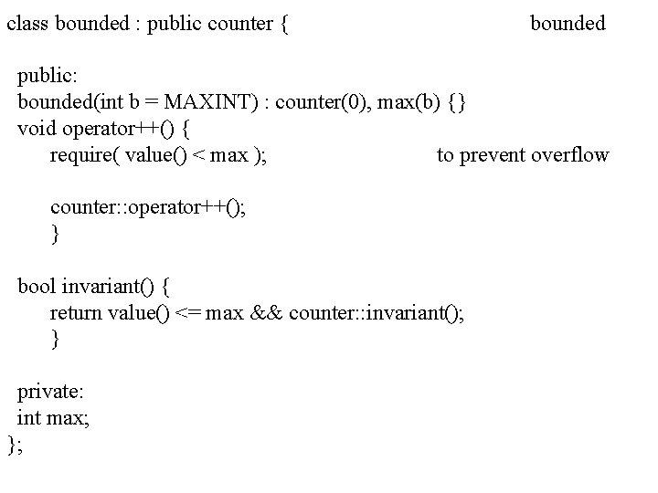 class bounded : public counter { bounded public: bounded(int b = MAXINT) : counter(0),