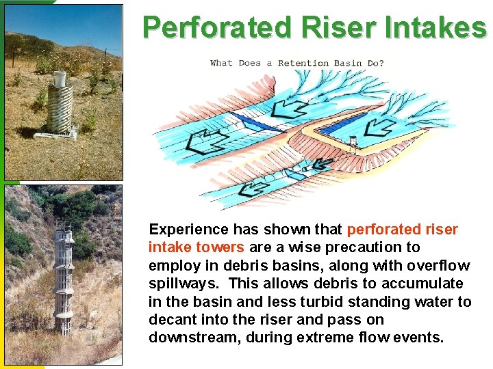 Perforated Riser Intakes Experience has shown that perforated riser intake towers are a wise