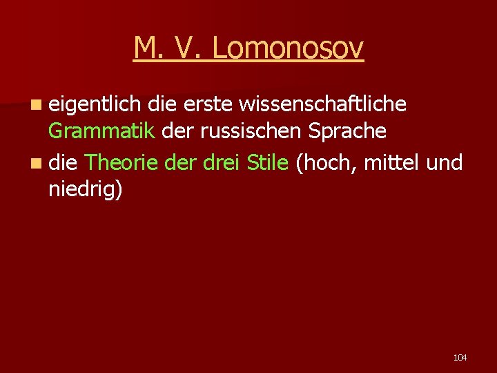 M. V. Lomonosov n eigentlich die erste wissenschaftliche Grammatik der russischen Sprache n die