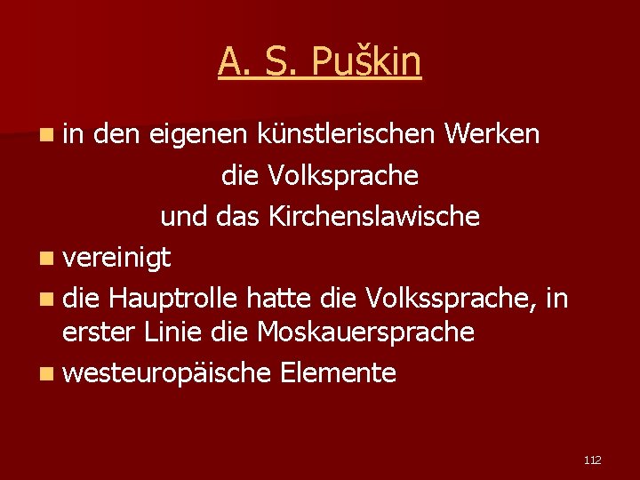 A. S. Puškin n in den eigenen künstlerischen Werken die Volksprache und das Kirchenslawische