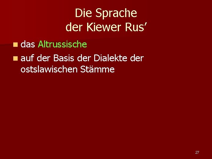 Die Sprache der Kiewer Rus’ n das Altrussische n auf der Basis der Dialekte