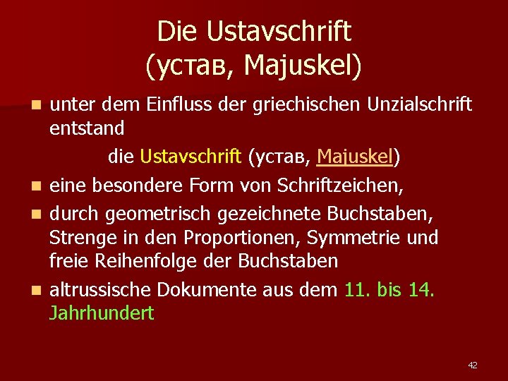 Die Ustavschrift (устав, Majuskel) n n unter dem Einfluss der griechischen Unzialschrift entstand die