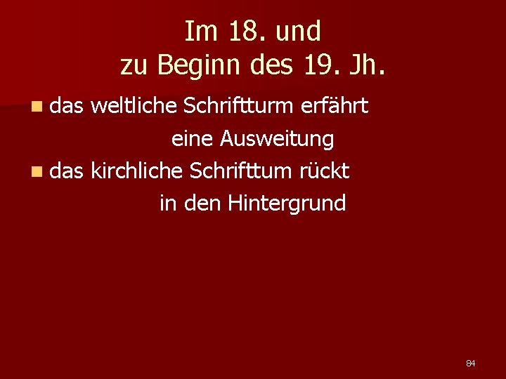 Im 18. und zu Beginn des 19. Jh. n das weltliche Schriftturm erfährt eine