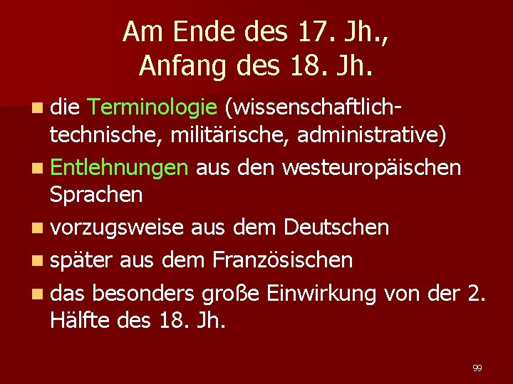 Am Ende des 17. Jh. , Anfang des 18. Jh. n die Terminologie (wissenschaftlichtechnische,