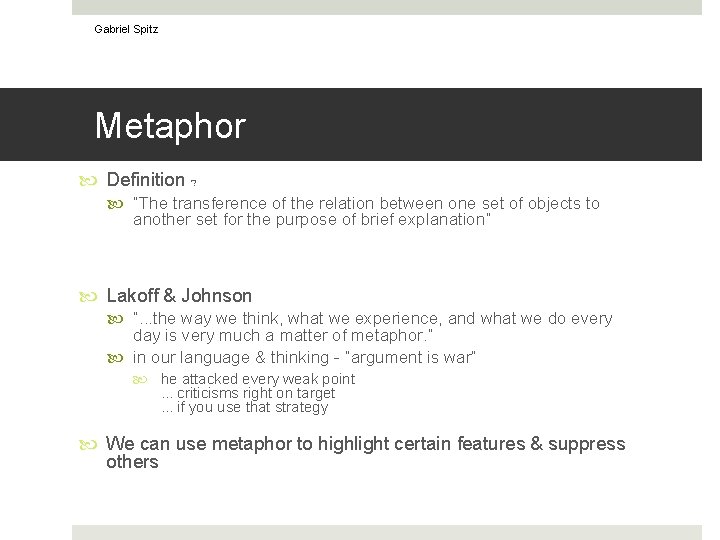 Gabriel Spitz Metaphor Definition ? “The transference of the relation between one set of