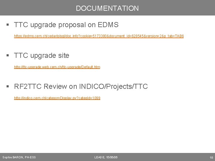DOCUMENTATION § TTC upgrade proposal on EDMS https: //edms. cern. ch/cedar/plsql/doc. info? cookie=5173380&document_id=628545&version=2&p_tab=TAB 6