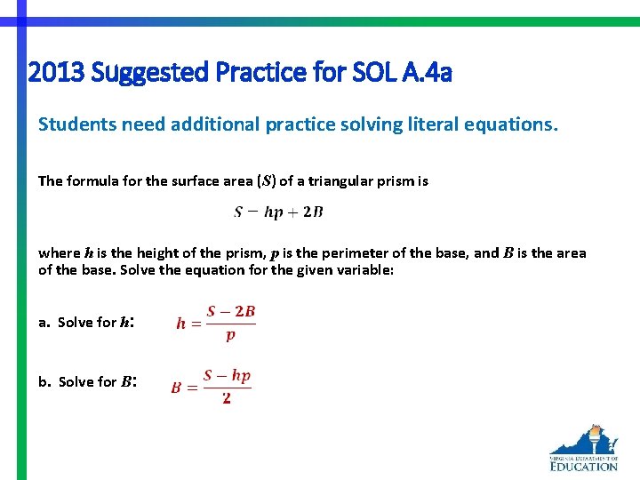 2013 Suggested Practice for SOL A. 4 a Students need additional practice solving literal