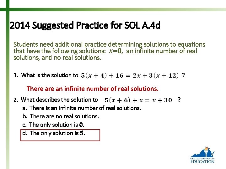 2014 Suggested Practice for SOL A. 4 d Students need additional practice determining solutions