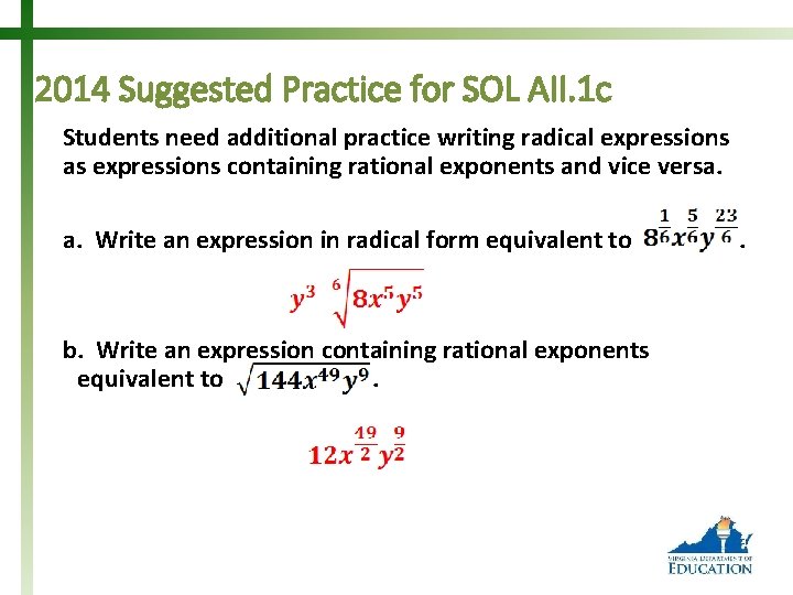 2014 Suggested Practice for SOL AII. 1 c Students need additional practice writing radical