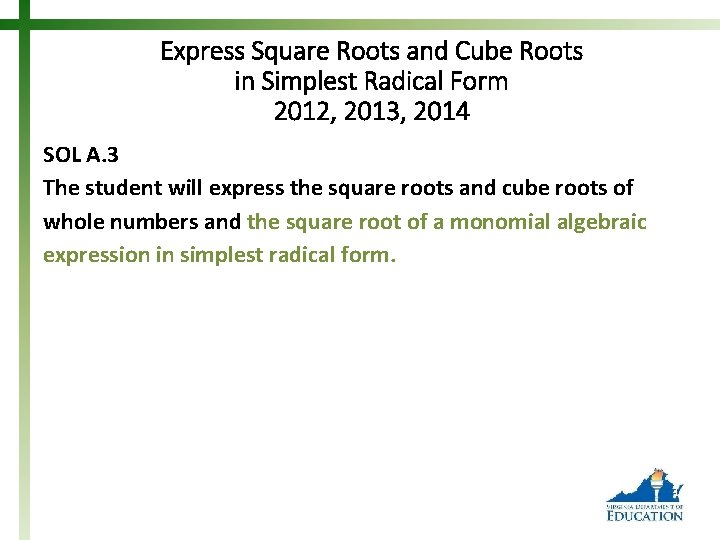 Express Square Roots and Cube Roots in Simplest Radical Form 2012, 2013, 2014 SOL