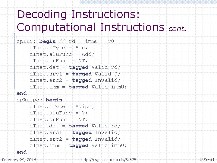 Decoding Instructions: Computational Instructions cont. op. Lui: begin // rd = imm. U +