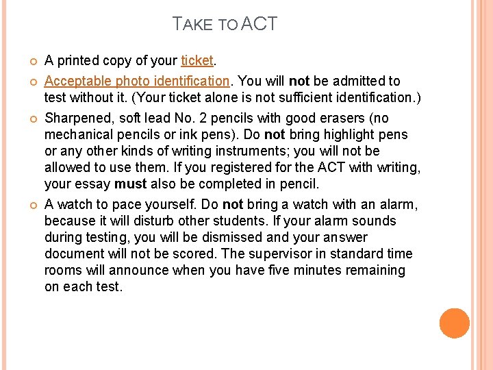 TAKE TO ACT A printed copy of your ticket. Acceptable photo identification. You will