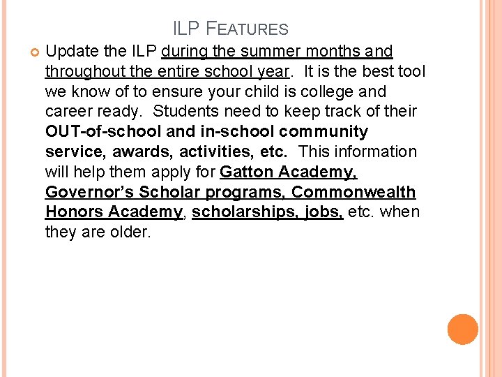 ILP FEATURES Update the ILP during the summer months and throughout the entire school