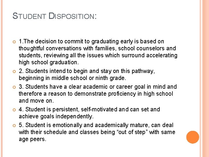 STUDENT DISPOSITION: 1. The decision to commit to graduating early is based on thoughtful