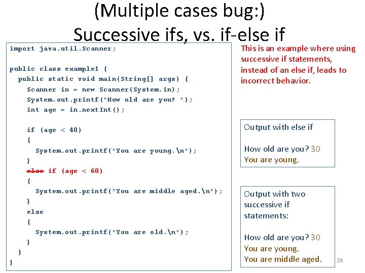 (Multiple cases bug: ) Successive ifs, vs. if-else if This is an example where