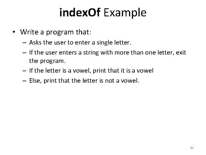 index. Of Example • Write a program that: – Asks the user to enter