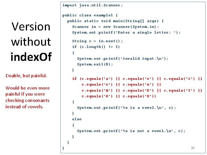 import java. util. Scanner; Version without index. Of public class example 1 { public