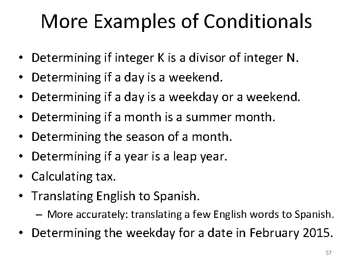 More Examples of Conditionals • • Determining if integer K is a divisor of