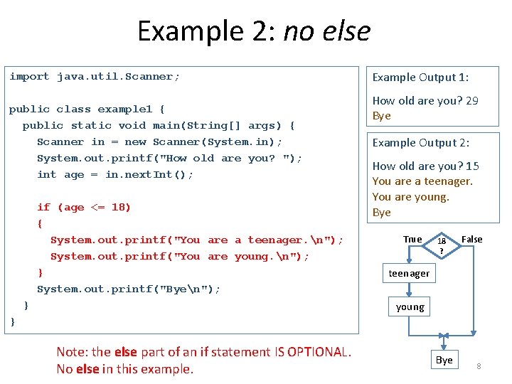 Example 2: no else import java. util. Scanner; public class example 1 { public