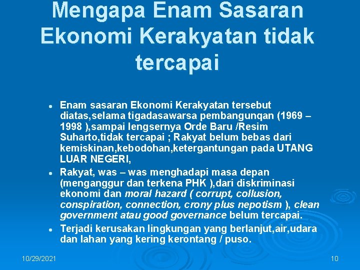 Mengapa Enam Sasaran Ekonomi Kerakyatan tidak tercapai l l l 10/29/2021 Enam sasaran Ekonomi