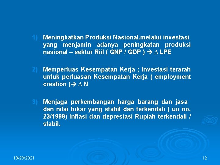 1) Meningkatkan Produksi Nasional, melalui investasi yang menjamin adanya peningkatan produksi nasional – sektor