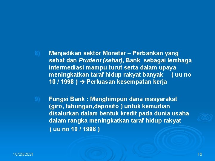 10/29/2021 8) Menjadikan sektor Moneter – Perbankan yang sehat dan Prudent (sehat), Bank sebagai