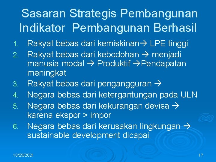 Sasaran Strategis Pembangunan Indikator Pembangunan Berhasil 1. 2. 3. 4. 5. 6. Rakyat bebas