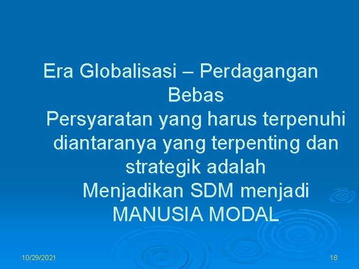 Era Globalisasi – Perdagangan Bebas Persyaratan yang harus terpenuhi diantaranya yang terpenting dan strategik