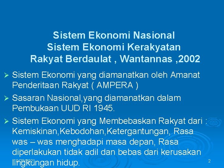 Sistem Ekonomi Nasional Sistem Ekonomi Kerakyatan Rakyat Berdaulat , Wantannas , 2002 Sistem Ekonomi