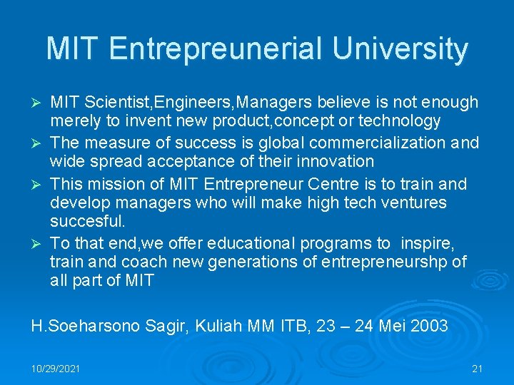 MIT Entrepreunerial University MIT Scientist, Engineers, Managers believe is not enough merely to invent