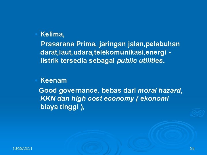  • Kelima, Prasarana Prima, jaringan jalan, pelabuhan darat, laut, udara, telekomunikasi, energi listrik