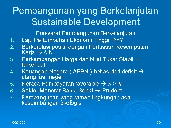 Pembangunan yang Berkelanjutan Sustainable Development 1. 2. 3. 4. 5. 6. 7. Prasyarat Pembangunan