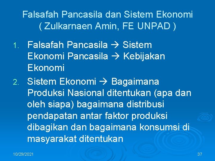 Falsafah Pancasila dan Sistem Ekonomi ( Zulkarnaen Amin, FE UNPAD ) Falsafah Pancasila Sistem