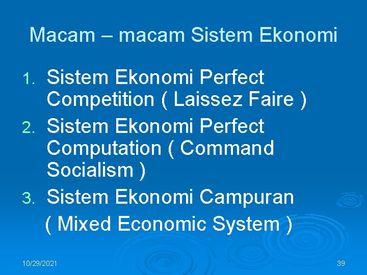 Macam – macam Sistem Ekonomi Perfect Competition ( Laissez Faire ) 2. Sistem Ekonomi