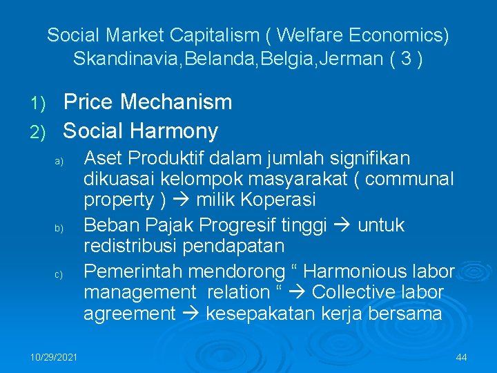 Social Market Capitalism ( Welfare Economics) Skandinavia, Belanda, Belgia, Jerman ( 3 ) Price