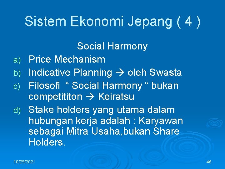 Sistem Ekonomi Jepang ( 4 ) a) b) c) d) Social Harmony Price Mechanism