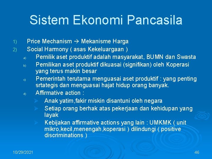 Sistem Ekonomi Pancasila 1) 2) Price Mechanism Mekanisme Harga Social Harmony ( asas Kekeluargaan