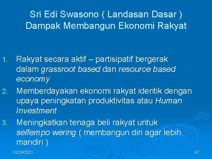 Sri Edi Swasono ( Landasan Dasar ) Dampak Membangun Ekonomi Rakyat secara aktif –