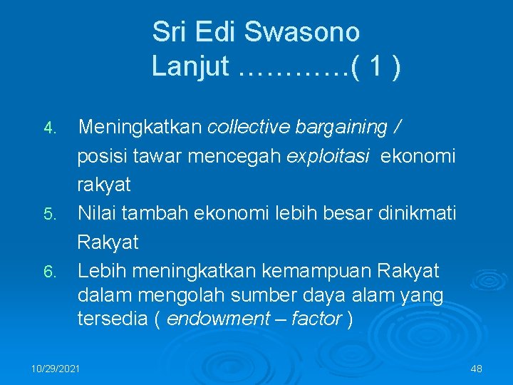 Sri Edi Swasono Lanjut …………( 1 ) Meningkatkan collective bargaining / posisi tawar mencegah