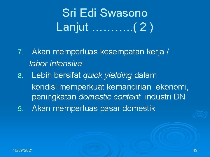 Sri Edi Swasono Lanjut ………. . ( 2 ) Akan memperluas kesempatan kerja /