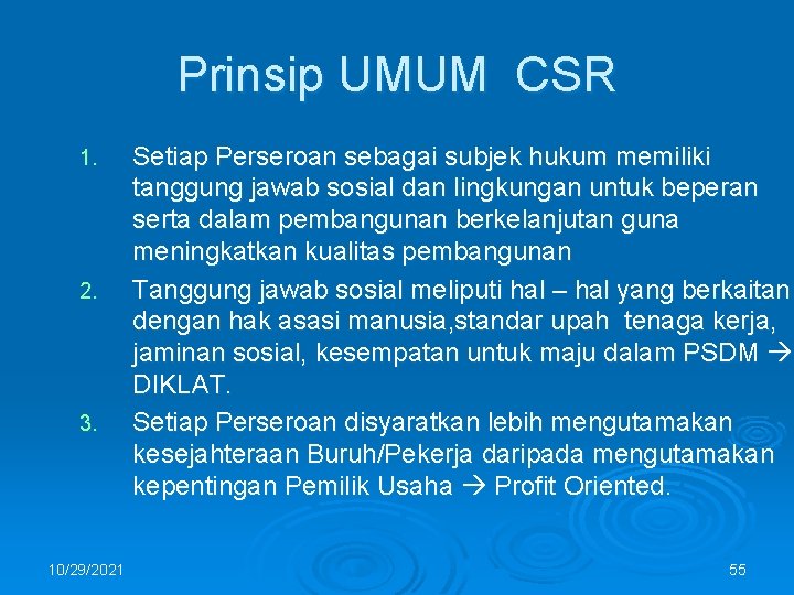 Prinsip UMUM CSR 1. 2. 3. 10/29/2021 Setiap Perseroan sebagai subjek hukum memiliki tanggung