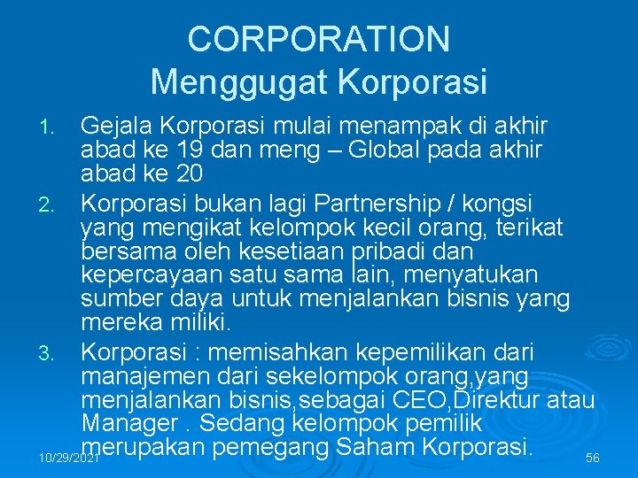 CORPORATION Menggugat Korporasi Gejala Korporasi mulai menampak di akhir abad ke 19 dan meng