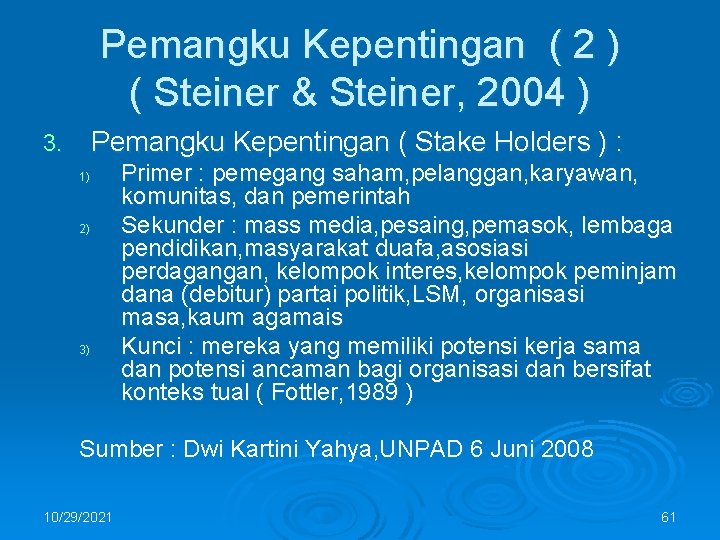 Pemangku Kepentingan ( 2 ) ( Steiner & Steiner, 2004 ) Pemangku Kepentingan (