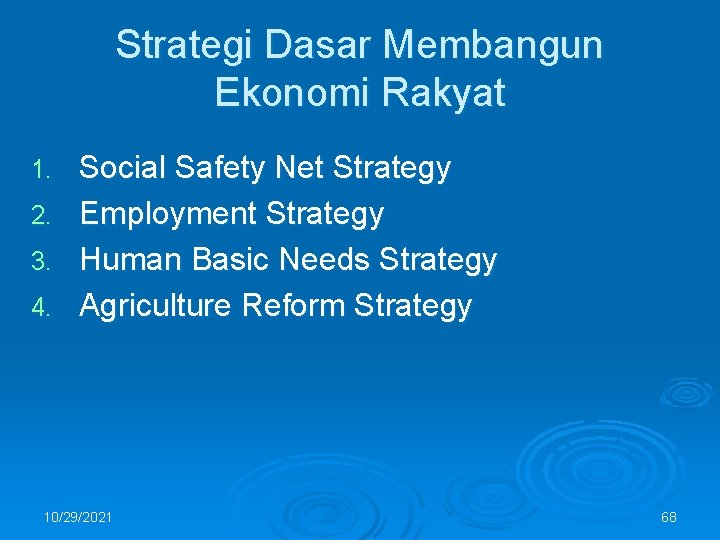 Strategi Dasar Membangun Ekonomi Rakyat 1. 2. 3. 4. Social Safety Net Strategy Employment