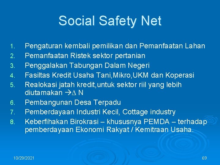 Social Safety Net 1. 2. 3. 4. 5. 6. 7. 8. Pengaturan kembali pemilikan
