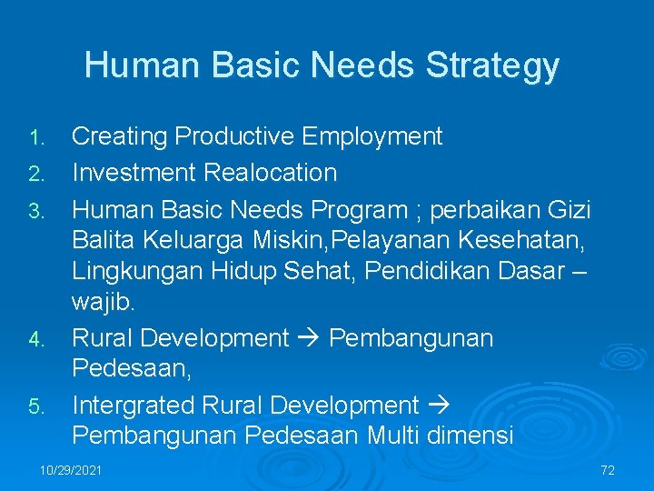 Human Basic Needs Strategy 1. 2. 3. 4. 5. Creating Productive Employment Investment Realocation