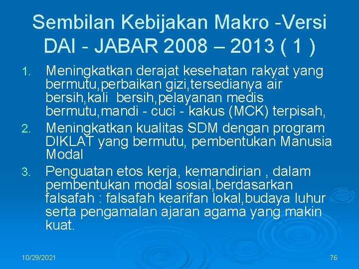 Sembilan Kebijakan Makro -Versi DAI - JABAR 2008 – 2013 ( 1 ) Meningkatkan