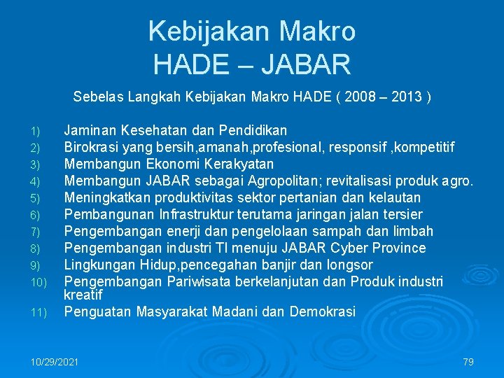 Kebijakan Makro HADE – JABAR Sebelas Langkah Kebijakan Makro HADE ( 2008 – 2013