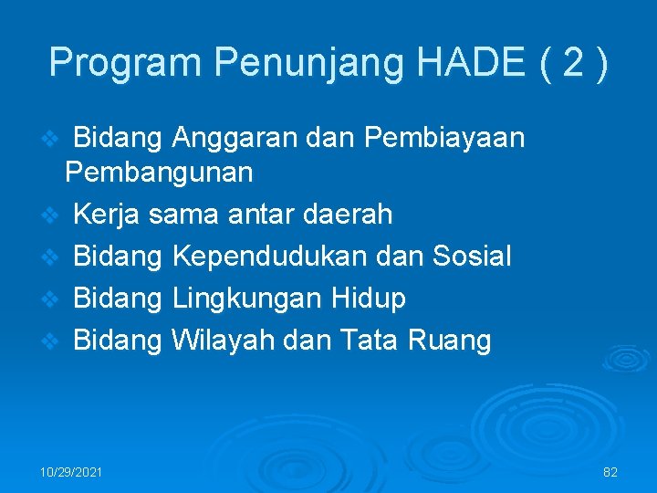 Program Penunjang HADE ( 2 ) Bidang Anggaran dan Pembiayaan Pembangunan v Kerja sama